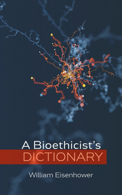 A Bioethicist’s Dictionary