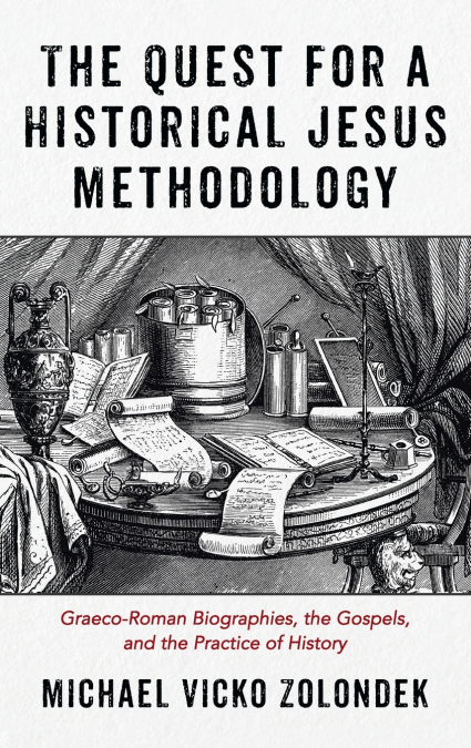 The Quest for a Historical Jesus Methodology