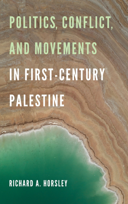 Politics, Conflict, and Movements in First-Century Palestine