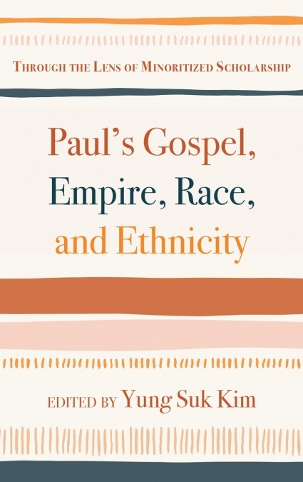 Paul’s Gospel, Empire, Race, and Ethnicity