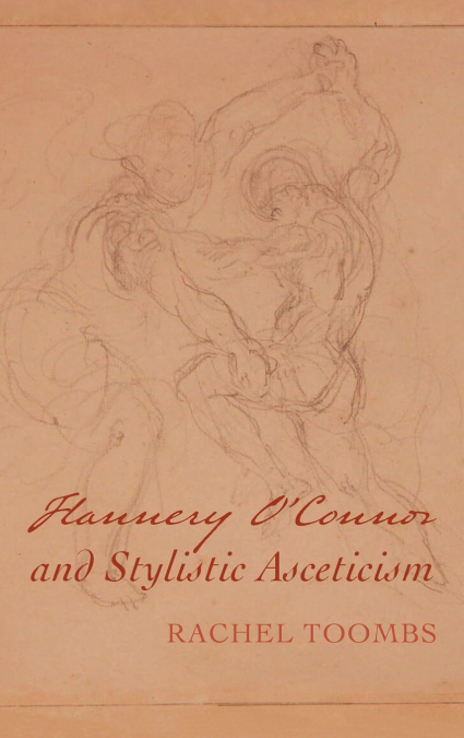 Flannery O’Connor and Stylistic Asceticism