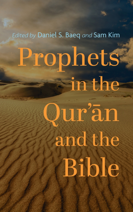 Prophets in the Qur’ān and the Bible