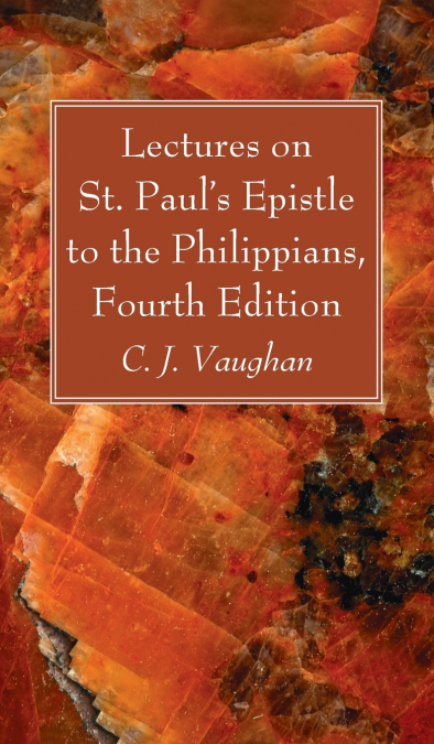 Lectures on St. Paul’s Epistle to the Philippians, Fourth Edition