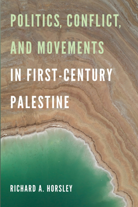 Politics, Conflict, and Movements in First-Century Palestine