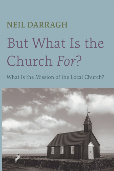 But What Is the Church For?