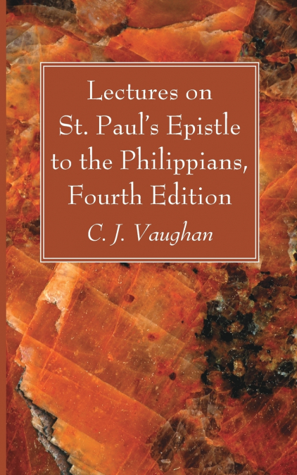 Lectures on St. Paul’s Epistle to the Philippians, Fourth Edition