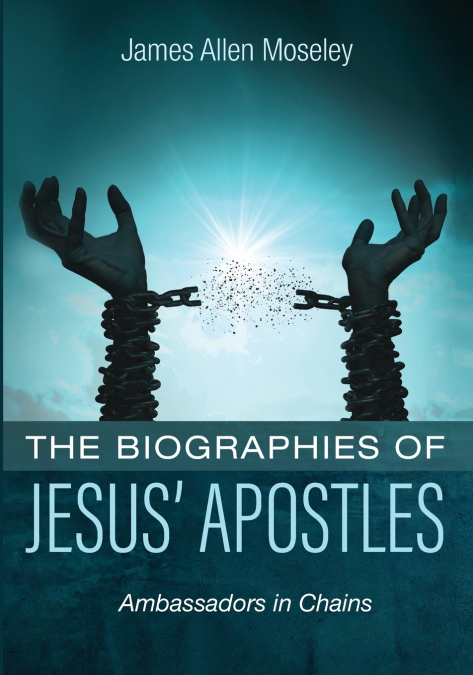 The Biographies of Jesus’ Apostles