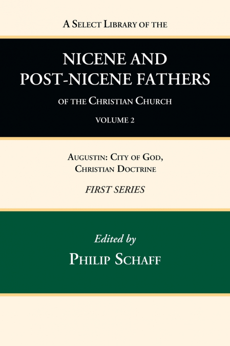 A Select Library of the Nicene and Post-Nicene Fathers of the Christian Church, First Series, Volume 2