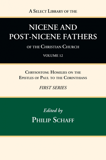 A Select Library of the Nicene and Post-Nicene Fathers of the Christian Church, First Series, Volume 12