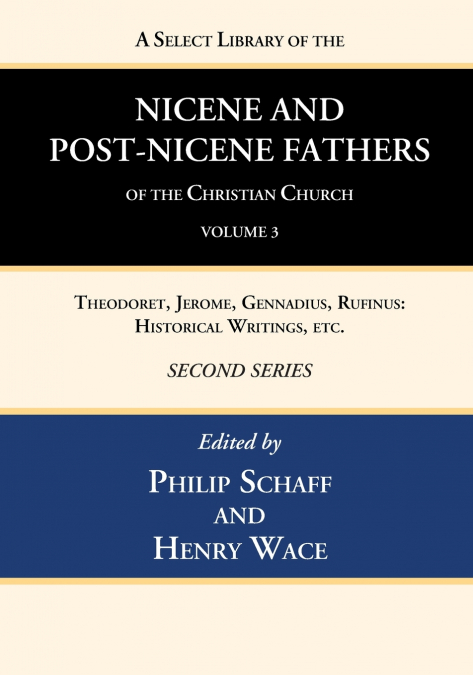 A Select Library of the Nicene and Post-Nicene Fathers of the Christian Church, Second Series, Volume 3