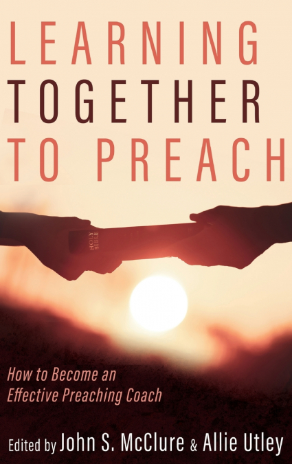 Learning Together to Preach