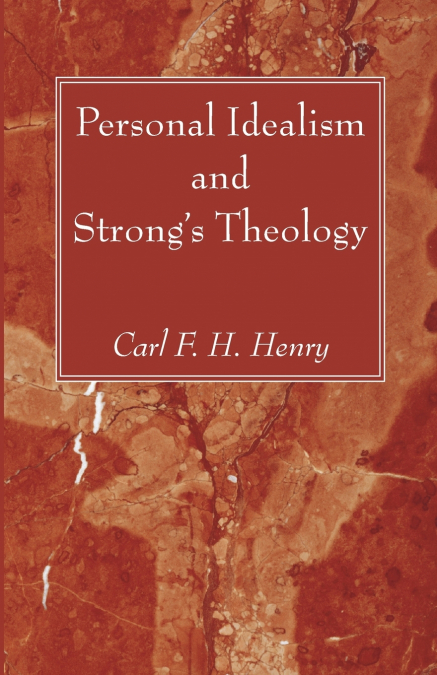 Personal Idealism and Strong’s Theology