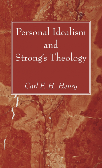 Personal Idealism and Strong’s Theology
