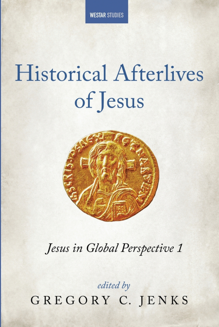 Historical Afterlives of Jesus