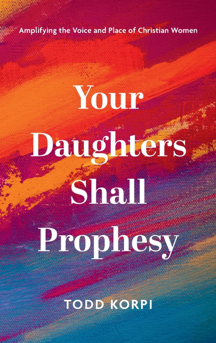 Your Daughters Shall Prophesy