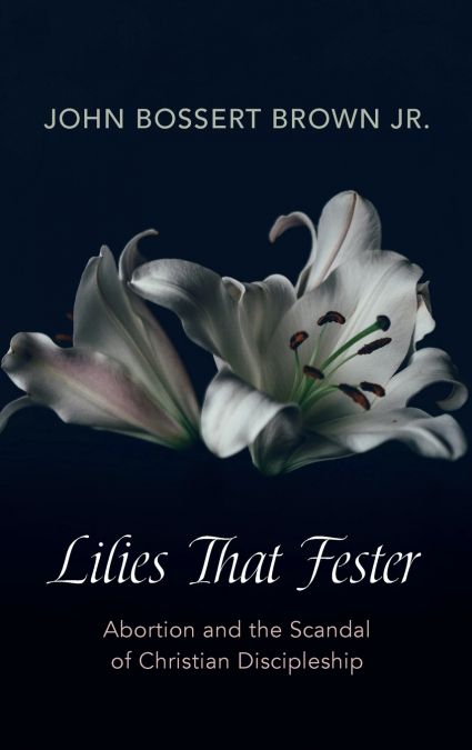 Lilies That Fester