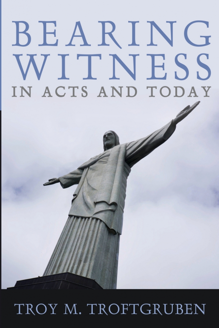 Bearing Witness in Acts and Today