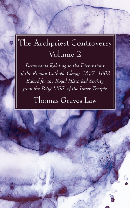 The Archpriest Controversy, Volume 2