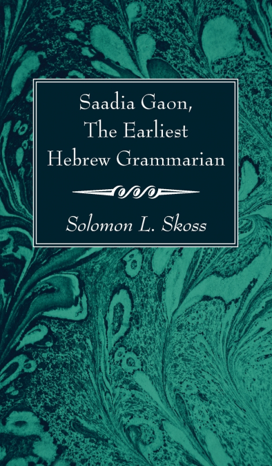 Saadia Gaon, The Earliest Hebrew Grammarian