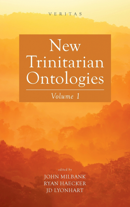 New Trinitarian Ontologies, Volume I