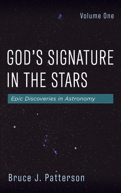 God’s Signature in the Stars, Volume One