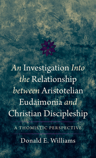 An Investigation into the Relationship between Aristotelian Eudaimonia and Christian Discipleship