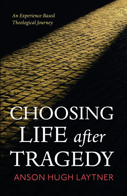 Choosing Life after Tragedy
