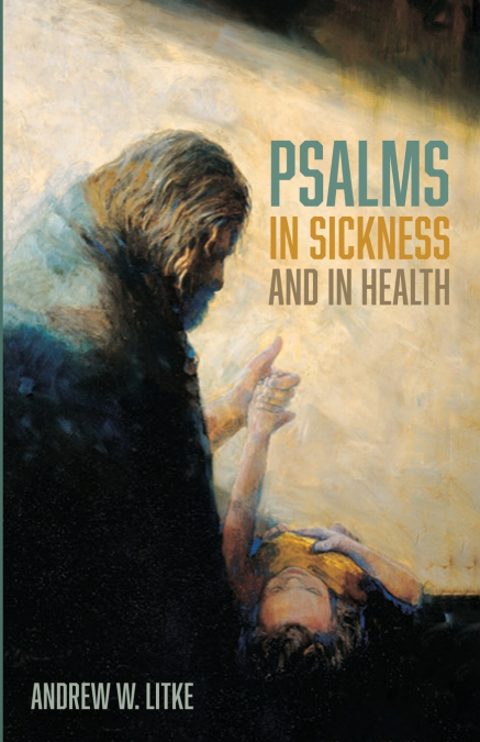 Psalms in Sickness and in Health