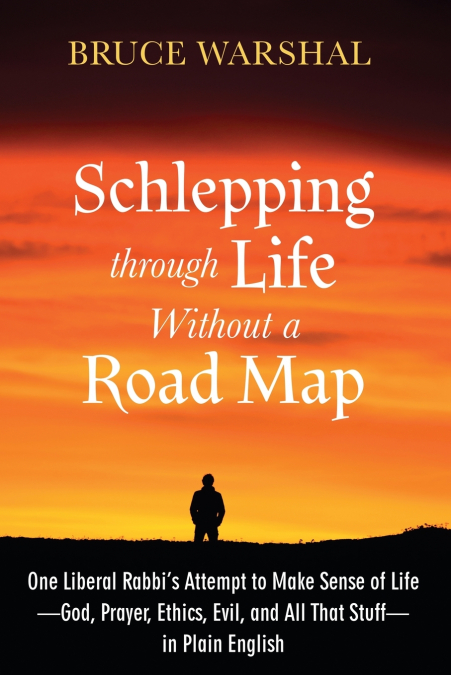 Schlepping Through Life Without a Road Map
