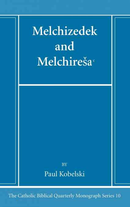 Melchizedek and Melchirešaᶜ
