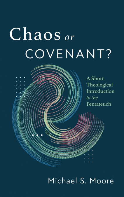 Chaos or Covenant?