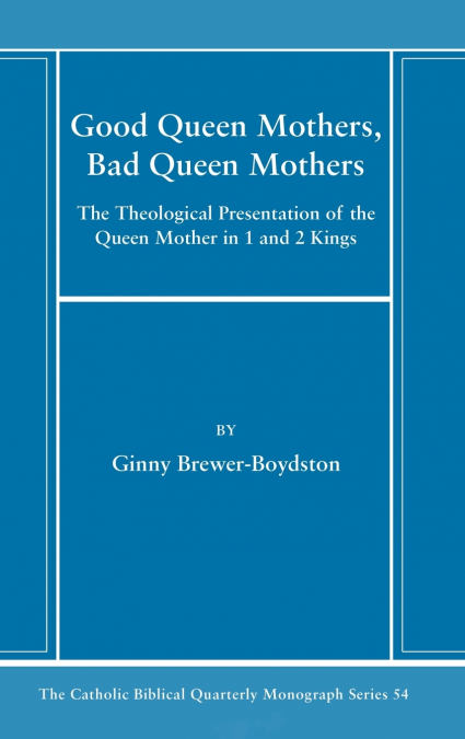 Good Queen Mothers, Bad Queen Mothers