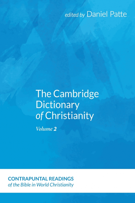 The Cambridge Dictionary of Christianity, Volume Two