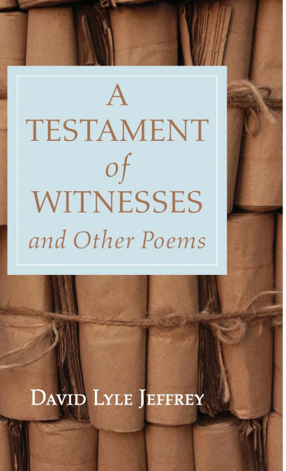 A Testament of Witnesses and Other Poems
