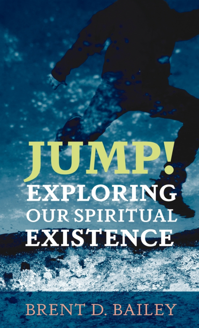 Jump! Exploring Our Spiritual Existence