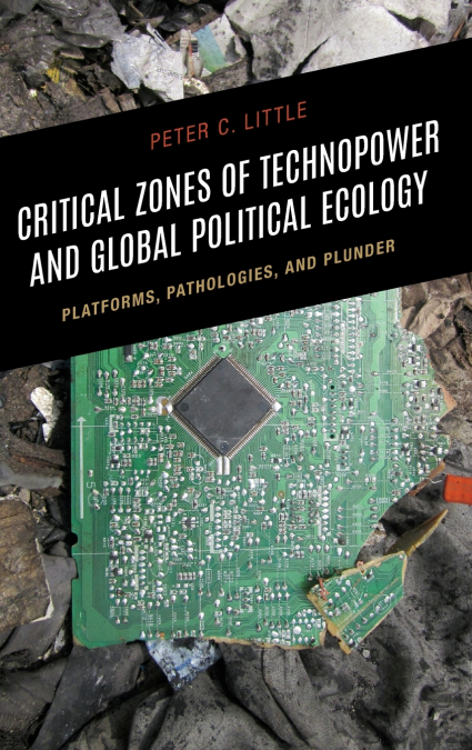 Critical Zones of Technopower and Global Political Ecology