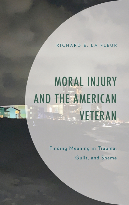 Moral Injury and the American Veteran