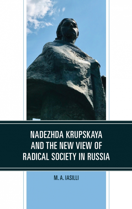 Nadezhda Krupskaya and the New View of Radical Society in Russia
