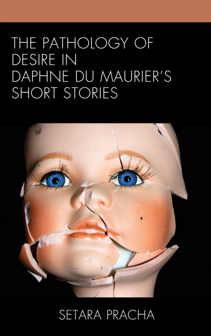 Pathology of Desire in Daphne du Maurier’s Short Stories