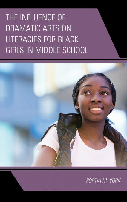 Influence of Dramatic Arts on Literacies for Black Girls in Middle School