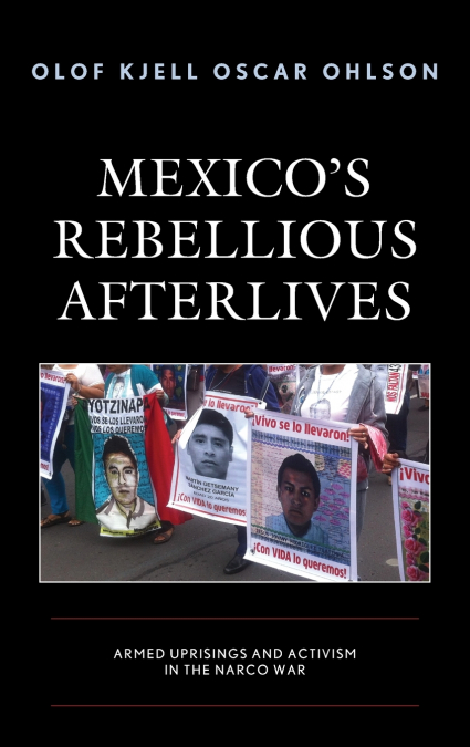 Mexico’s Rebellious Afterlives