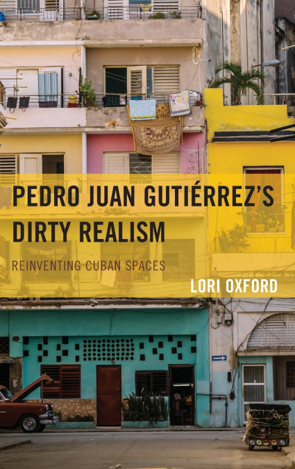 Pedro Juan Gutiérrez’s Dirty Realism