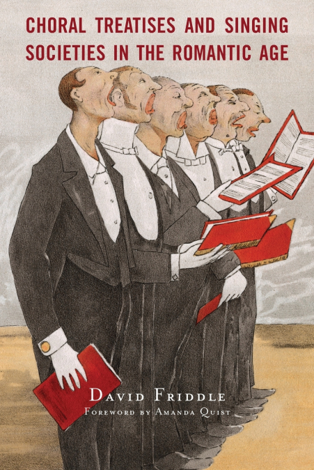 Choral Treatises and Singing Societies in the Romantic Age