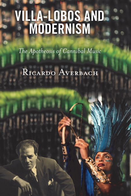 Villa-Lobos and Modernism