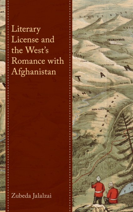 Literary License and the West’s Romance with Afghanistan