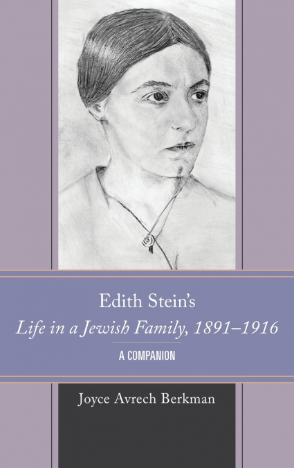 Edith Stein’s Life in a Jewish Family, 1891-1916