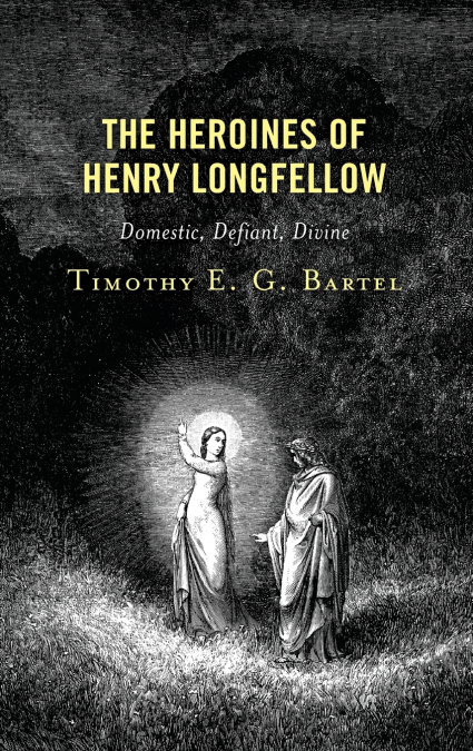 Heroines of Henry Longfellow