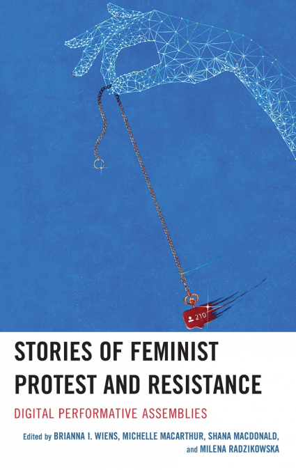 Stories of Feminist Protest and Resistance