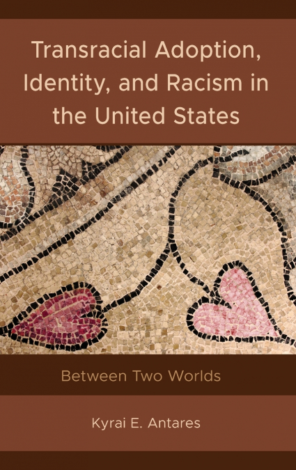 Transracial Adoption, Identity, and Racism in the United States