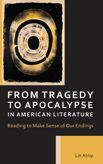From Tragedy to Apocalypse in American Literature